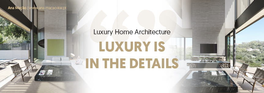 Luxury Architecture: The secret lies in the details