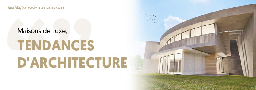 Maisons de luxe : tendances architecturales pour 2023