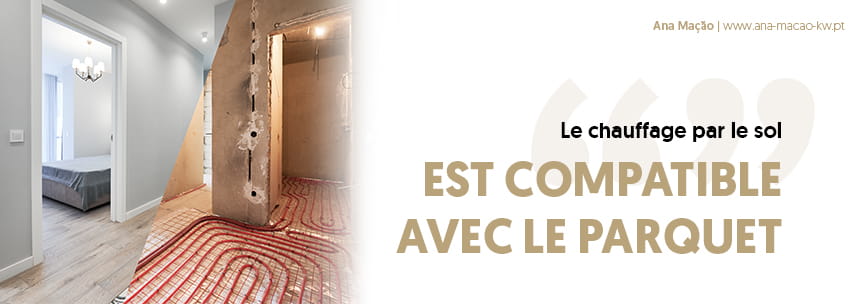 Chauffage au sol : Mythe de compatibilité avec le parquet