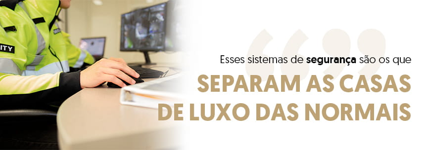 Casas de Luxo: Segurança e Privacidade