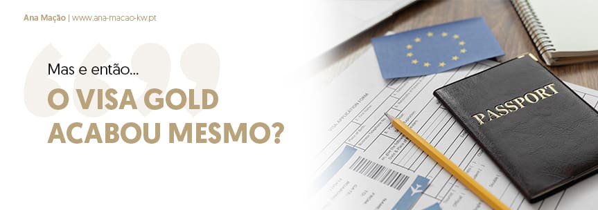 Mas, os Vistos Gold acabaram mesmo?