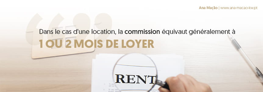S'il s'agit d'une location, le plus courant est que la commission soit équivalente à un ou deux loyers mensuels